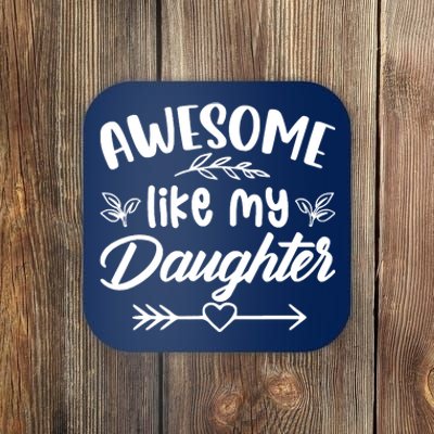 Awesome Like My Daughter Funny Fathers Day Dad Papa Coaster