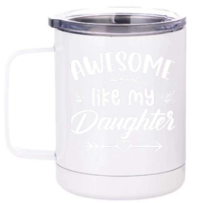 Awesome Like My Daughter Funny Fathers Day Dad Papa 12 oz Stainless Steel Tumbler Cup