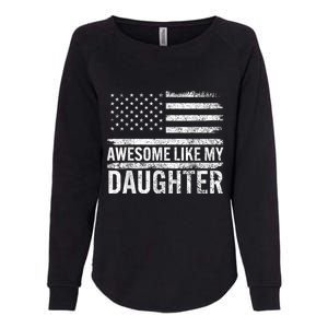 Awesome Like My Daughter Giftsfunny Fathers Day Dad Womens California Wash Sweatshirt