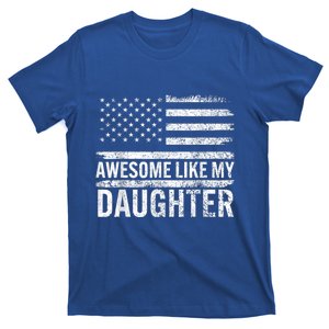 Awesome Like My Daughter Giftsfunny Fathers Day Dad T-Shirt