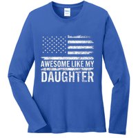 Awesome Like My Daughter Giftsfunny Fathers Day Dad Ladies Long Sleeve Shirt