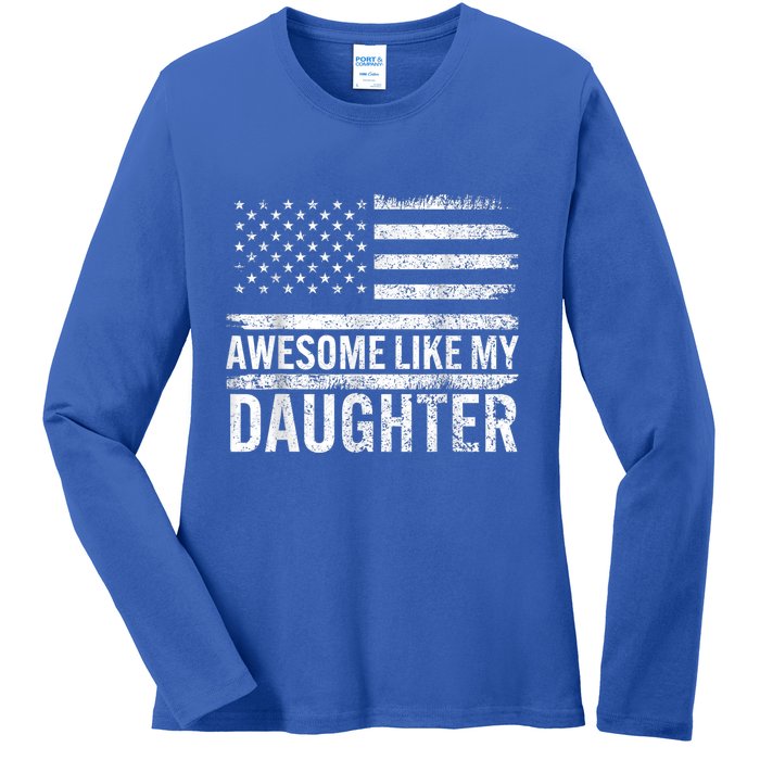 Awesome Like My Daughter Giftsfunny Fathers Day Dad Ladies Long Sleeve Shirt