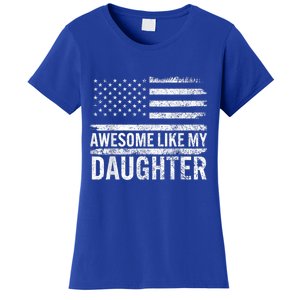 Awesome Like My Daughter Giftsfunny Fathers Day Dad Women's T-Shirt