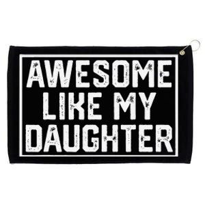 Awesome Like My Daughter Gifts Funny Fathers Day Dad Grommeted Golf Towel