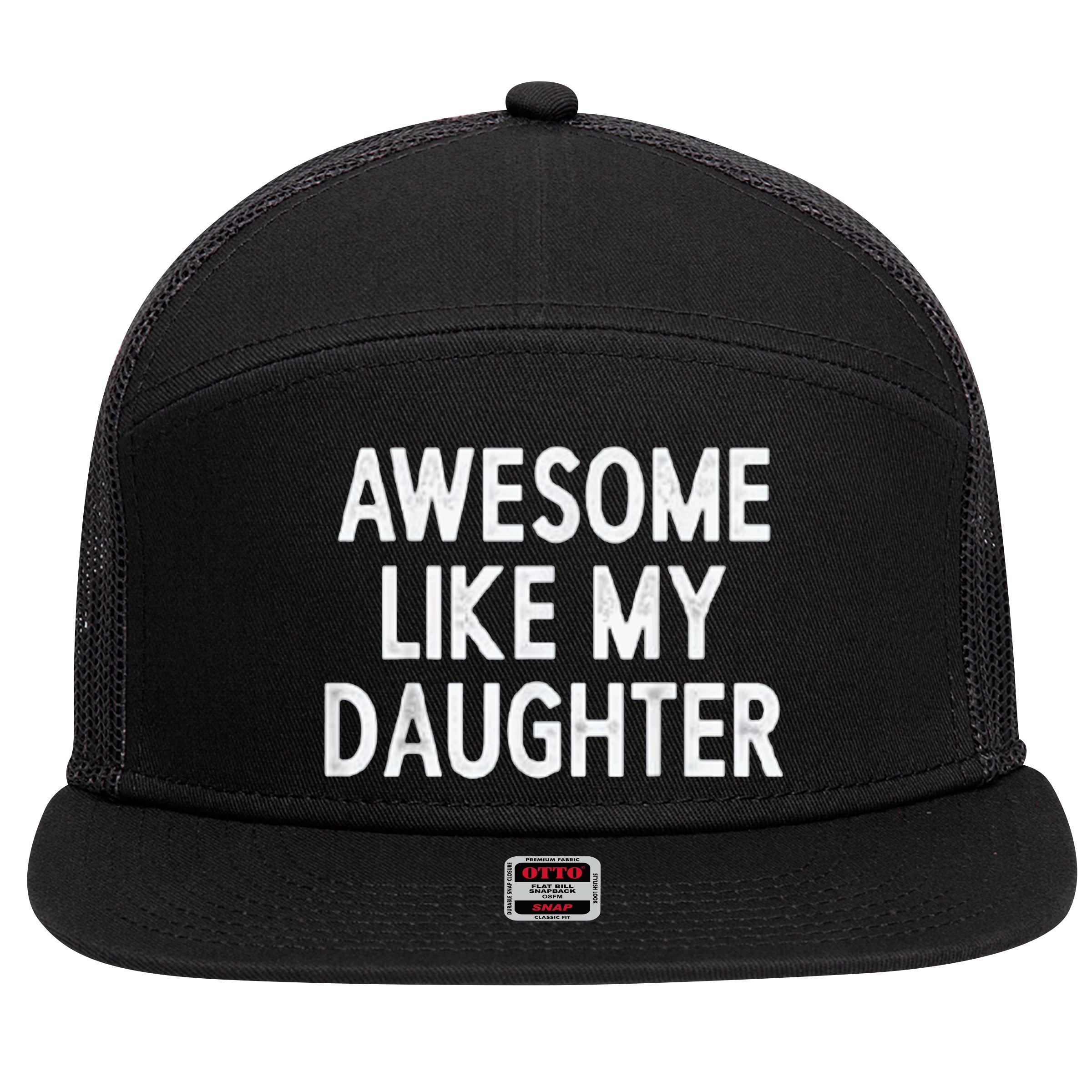 Awesome Like My Daughter Gifts Men Funny Fathers Day Dad 7 Panel Mesh Trucker Snapback Hat
