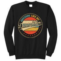 Awesome Like My Daughter Retro Funny FatherS Day Dad Sweatshirt