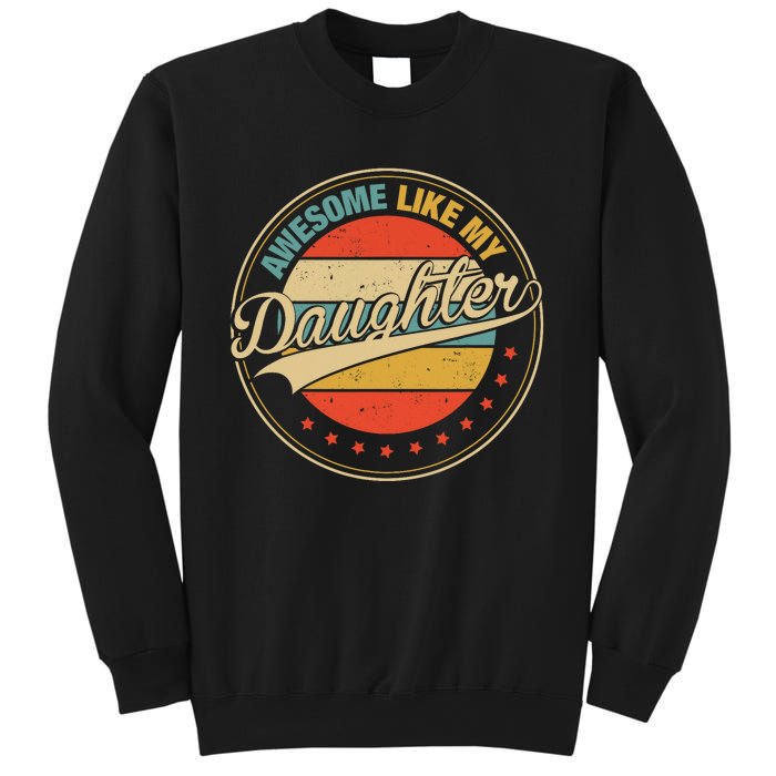 Awesome Like My Daughter Retro Funny FatherS Day Dad Sweatshirt