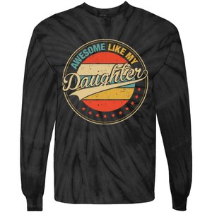 Awesome Like My Daughter Retro Funny FatherS Day Dad Tie-Dye Long Sleeve Shirt