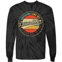 Awesome Like My Daughter Retro Funny FatherS Day Dad Tie-Dye Long Sleeve Shirt