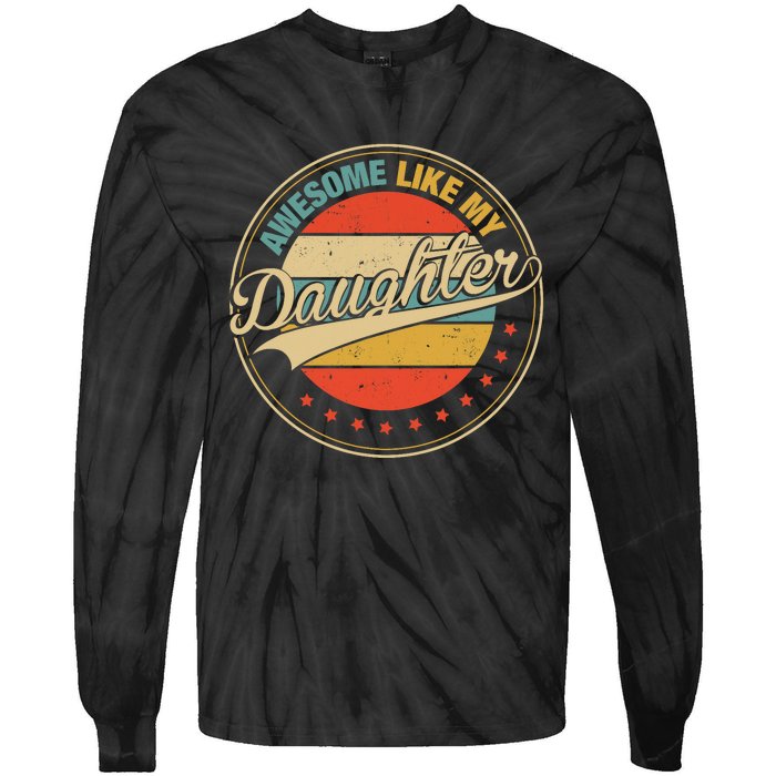 Awesome Like My Daughter Retro Funny FatherS Day Dad Tie-Dye Long Sleeve Shirt