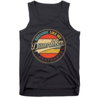 Awesome Like My Daughter Retro Funny FatherS Day Dad Tank Top