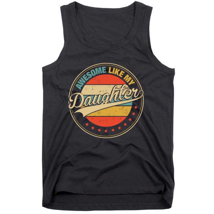 Awesome Like My Daughter Retro Funny FatherS Day Dad Tank Top