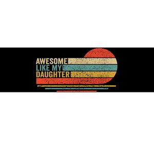 Awesome Like My Daughter Fathers Day Funny Dad Retro Bumper Sticker