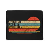 Awesome Like My Daughter Fathers Day Funny Dad Retro Mousepad