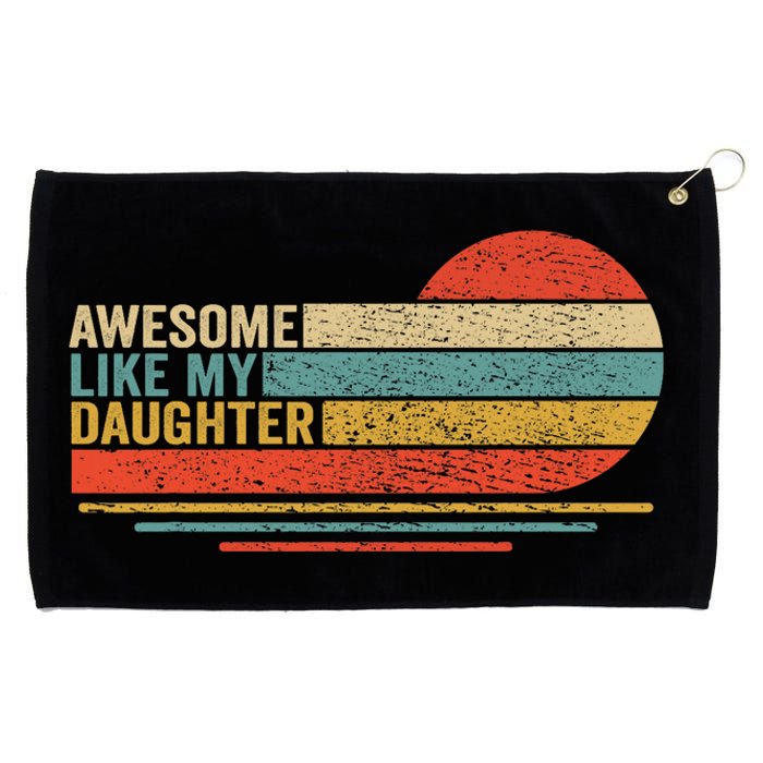 Awesome Like My Daughter Fathers Day Funny Dad Retro Grommeted Golf Towel