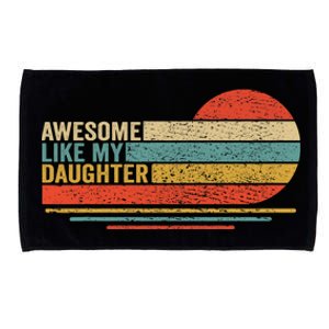 Awesome Like My Daughter Fathers Day Funny Dad Retro Microfiber Hand Towel