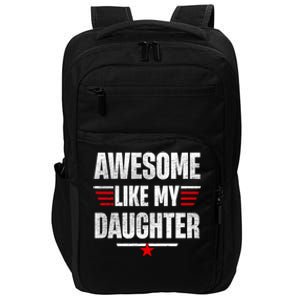 Awesome Like My Daughters Fathers Day Funny Family Humor Impact Tech Backpack