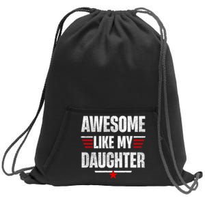 Awesome Like My Daughters Fathers Day Funny Family Humor Sweatshirt Cinch Pack Bag