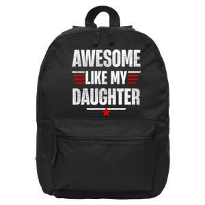 Awesome Like My Daughters Fathers Day Funny Family Humor 16 in Basic Backpack