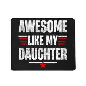 Awesome Like My Daughters Fathers Day Funny Family Humor Mousepad