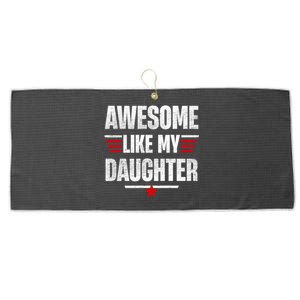 Awesome Like My Daughters Fathers Day Funny Family Humor Large Microfiber Waffle Golf Towel