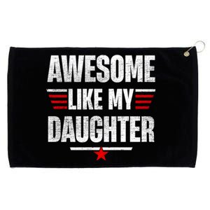 Awesome Like My Daughters Fathers Day Funny Family Humor Grommeted Golf Towel