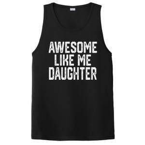 Awesome Like My Daughter Mom Dad MotherS Day FatherS Day PosiCharge Competitor Tank