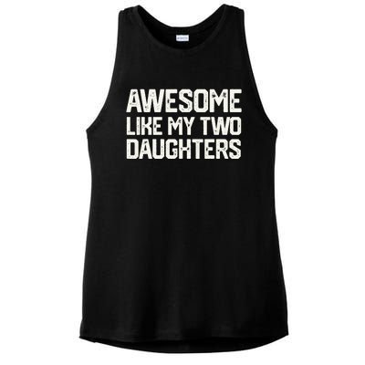 AWESOME LIKE MY TWO DAUGHTERS Father's Day Dad Him Gift Ladies PosiCharge Tri-Blend Wicking Tank