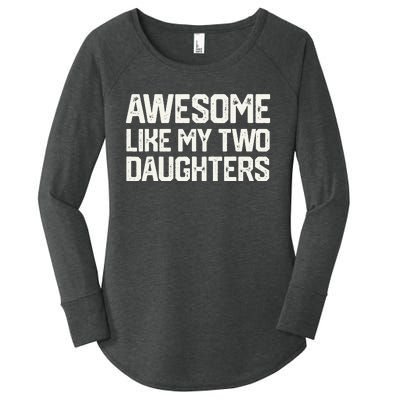 AWESOME LIKE MY TWO DAUGHTERS Father's Day Dad Him Gift Women's Perfect Tri Tunic Long Sleeve Shirt