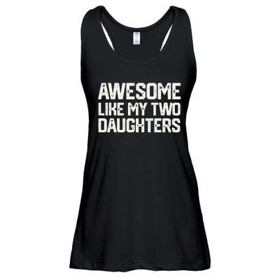 AWESOME LIKE MY TWO DAUGHTERS Father's Day Dad Him Gift Ladies Essential Flowy Tank