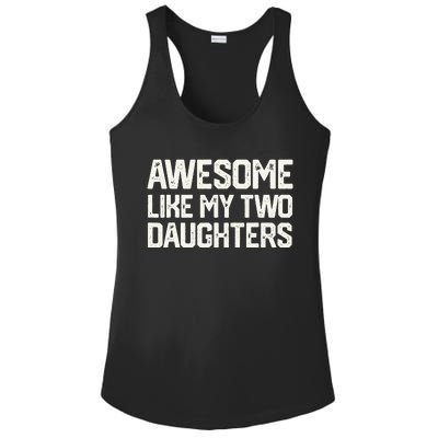 AWESOME LIKE MY TWO DAUGHTERS Father's Day Dad Him Gift Ladies PosiCharge Competitor Racerback Tank