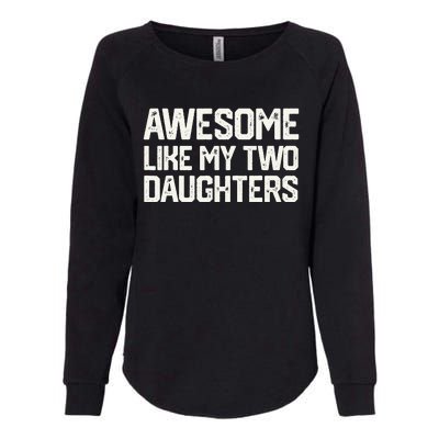 AWESOME LIKE MY TWO DAUGHTERS Father's Day Dad Him Gift Womens California Wash Sweatshirt