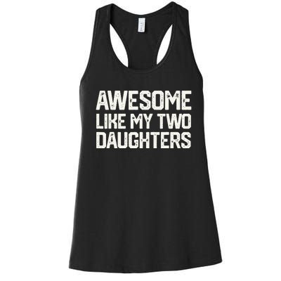 AWESOME LIKE MY TWO DAUGHTERS Father's Day Dad Him Gift Women's Racerback Tank