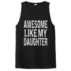 Awesome Like My Daughter Funny Dad Birthday Fathers Day Gift PosiCharge Competitor Tank