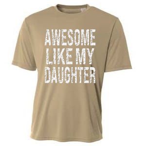 Awesome Like My Daughter Funny Dad Birthday Fathers Day Gift Cooling Performance Crew T-Shirt