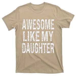 Awesome Like My Daughter Funny Dad Birthday Fathers Day Gift T-Shirt