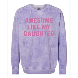 Awesome Like My Daughter Funny Mothers Day Colorblast Crewneck Sweatshirt