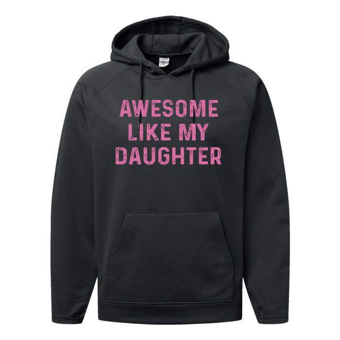 Awesome Like My Daughter Funny Mothers Day Performance Fleece Hoodie