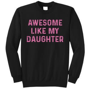 Awesome Like My Daughter Funny Mothers Day Sweatshirt