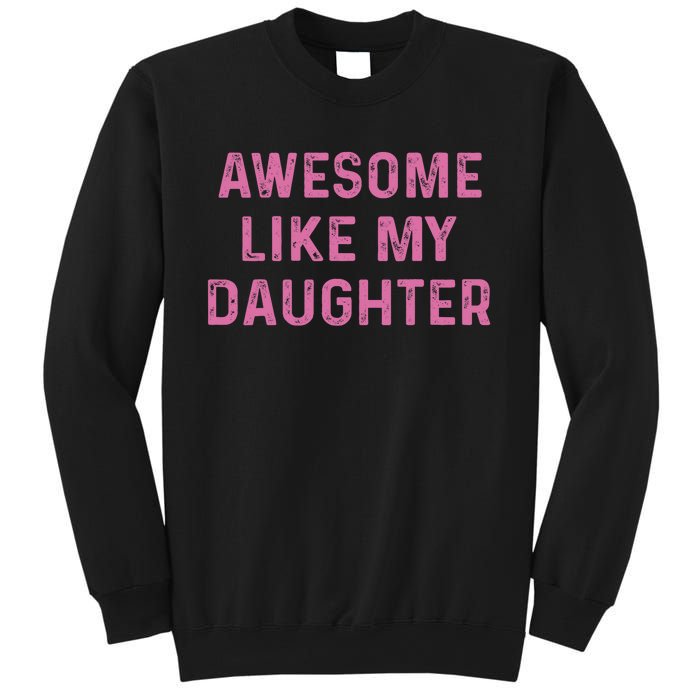 Awesome Like My Daughter Funny Mothers Day Sweatshirt