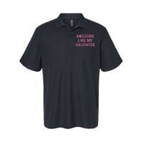 Awesome Like My Daughter Funny Mothers Day Softstyle Adult Sport Polo