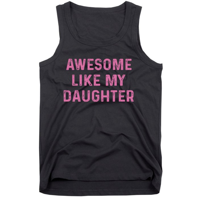 Awesome Like My Daughter Funny Mothers Day Tank Top