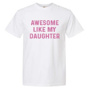 Awesome Like My Daughter Funny Mothers Day Garment-Dyed Heavyweight T-Shirt