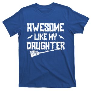 Awesome Like My Daughter Halloween Gift T-Shirt