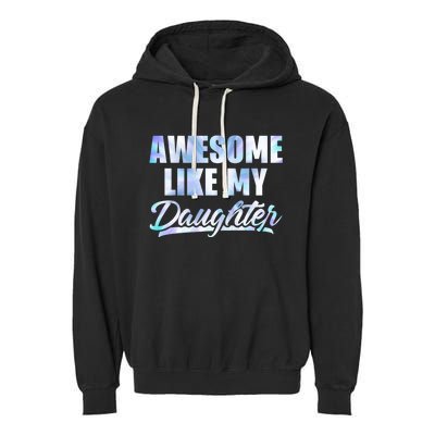 Awesome Like My Daughters Fathers Day Funny Family Humor Garment-Dyed Fleece Hoodie