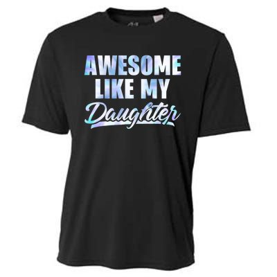 Awesome Like My Daughters Fathers Day Funny Family Humor Cooling Performance Crew T-Shirt