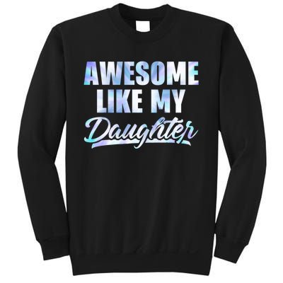 Awesome Like My Daughters Fathers Day Funny Family Humor Sweatshirt