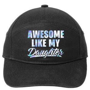 Awesome Like My Daughters Fathers Day Funny Family Humor 7-Panel Snapback Hat