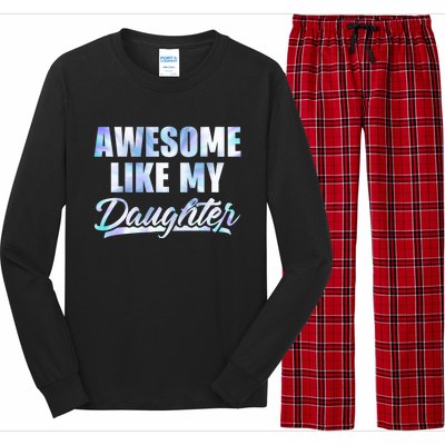 Awesome Like My Daughters Fathers Day Funny Family Humor Long Sleeve Pajama Set