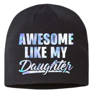 Awesome Like My Daughters Fathers Day Funny Family Humor Sustainable Beanie